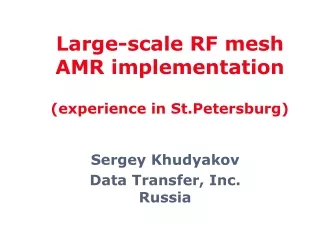 Large-scale RF mesh AMR implementation (experience in St.Petersburg)