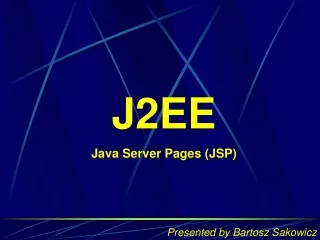 J2EE Java Server Pages (JSP)