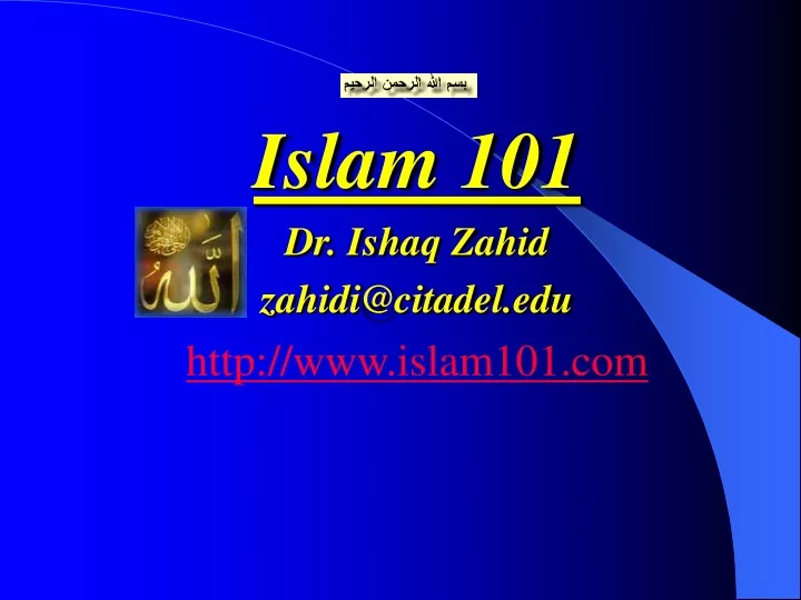 islam 101 dr ishaq zahid zahidi@citadel edu http