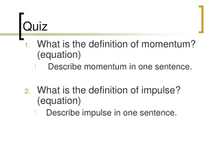 What is the definition of momentum?  (equation) Describe momentum in one sentence.