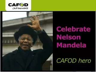 Celebrate Nelson  Mandela CAFOD hero