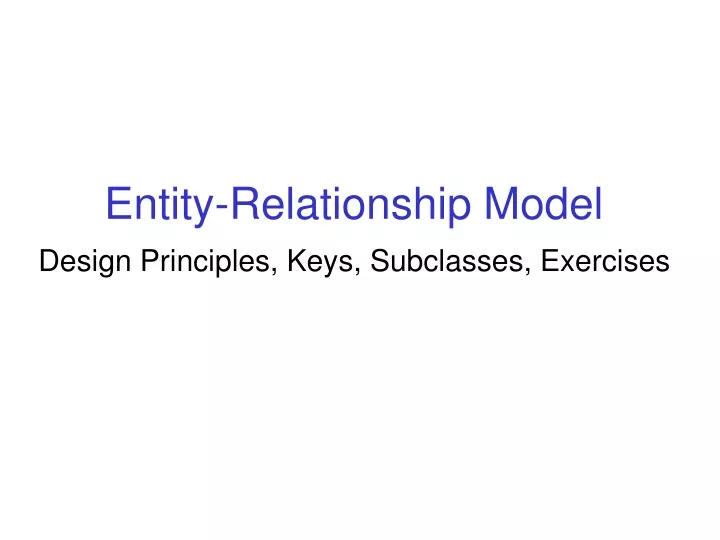 entity relationship model design principles keys subclasses exercises