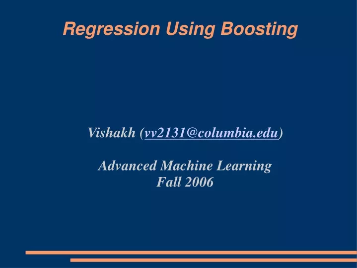 vishakh vv2131@columbia edu advanced machine learning fall 2006