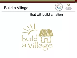 Build a Village…