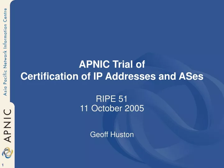 apnic trial of certification of ip addresses and ases