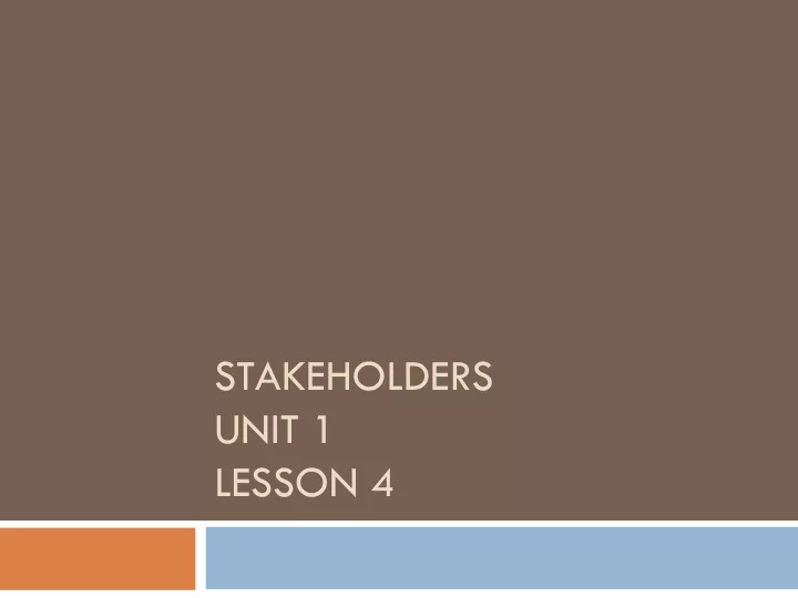 stakeholders unit 1 lesson 4