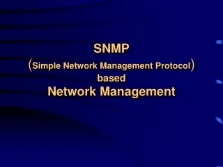 SNMP ( Simple Network Management Protocol )  based  Network Management