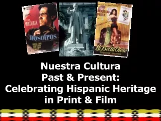 Nuestra Cultura Past &amp; Present:  Celebrating Hispanic Heritage in Print &amp; Film
