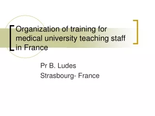 Organization of training for medical university teaching staff in France