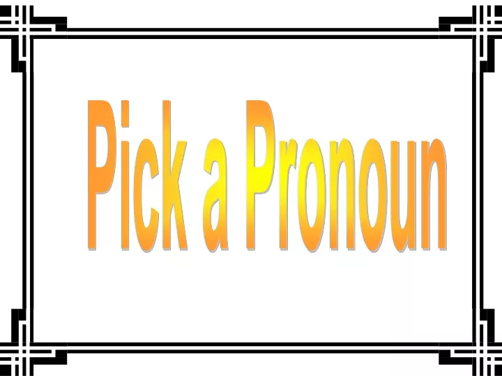 pick a pronoun