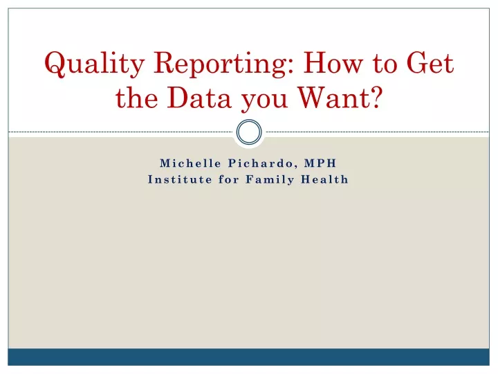 quality reporting how to get the data you want