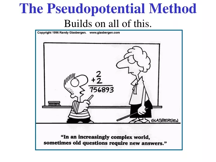 the pseudopotential method builds on all of this