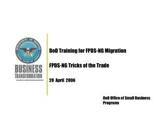DoD Training for FPDS-NG Migration  FPDS-NG Tricks of the Trade 20  April  2006