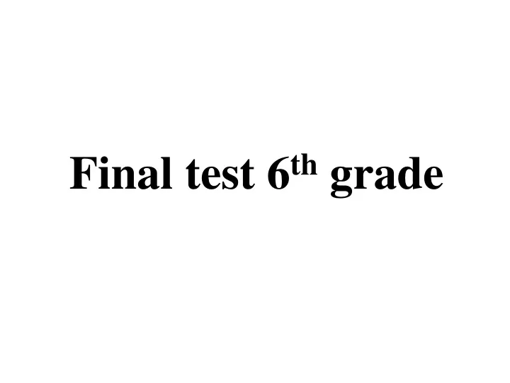final test 6 th grade