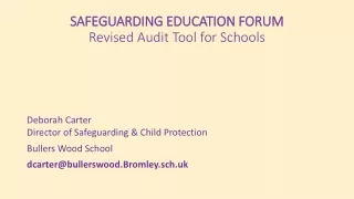 SAFEGUARDING EDUCATION FORUM Revised Audit Tool for Schools