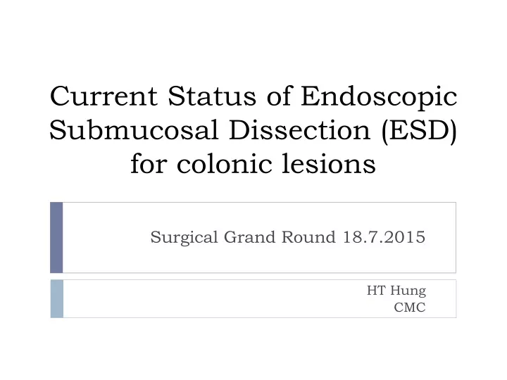 current status of endoscopic submucosal dissection esd for colonic lesions