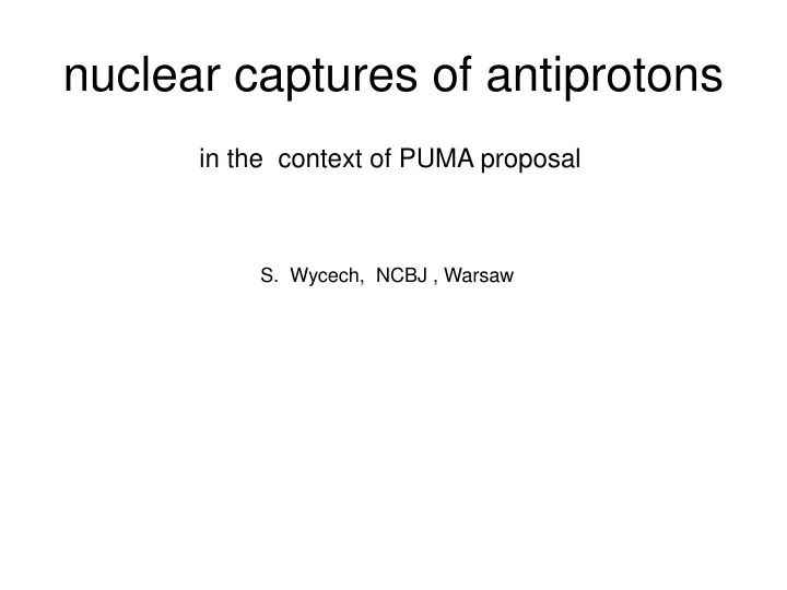 nuclear captures of antiprotons