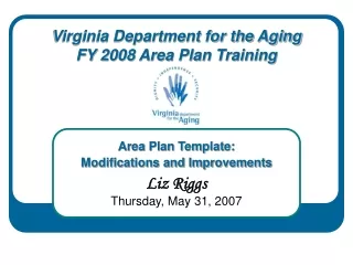 Virginia Department for the Aging FY 2008 Area Plan Training