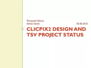 CLICPIx2 design and TSV  project  status