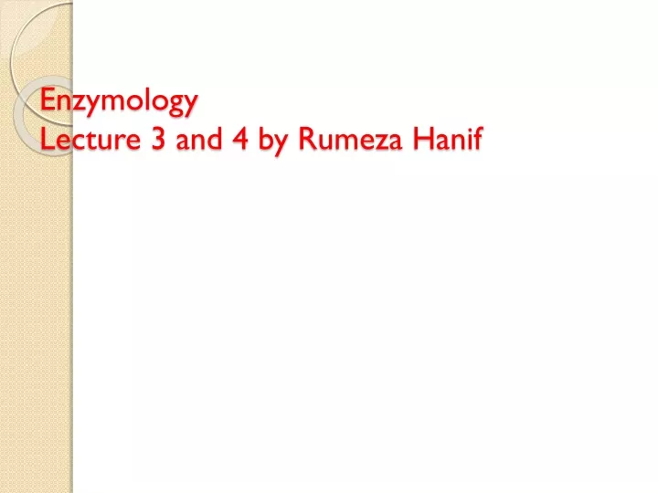 enzymology lecture 3 and 4 by rumeza hanif