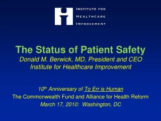 10 th  Anniversary of  To Err is Human The Commonwealth Fund and Alliance for Health Reform