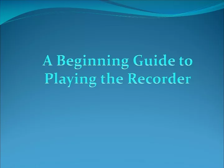a beginning guide to playing the recorder