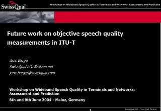 Workshop on Wideband Speech Quality in Terminals and Networks: Assessment and Prediction
