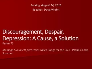 Sunday, August 14, 2016 Speaker: Doug Virgint