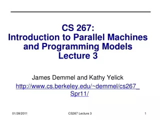 CS 267:  Introduction to Parallel Machines and Programming Models Lecture 3