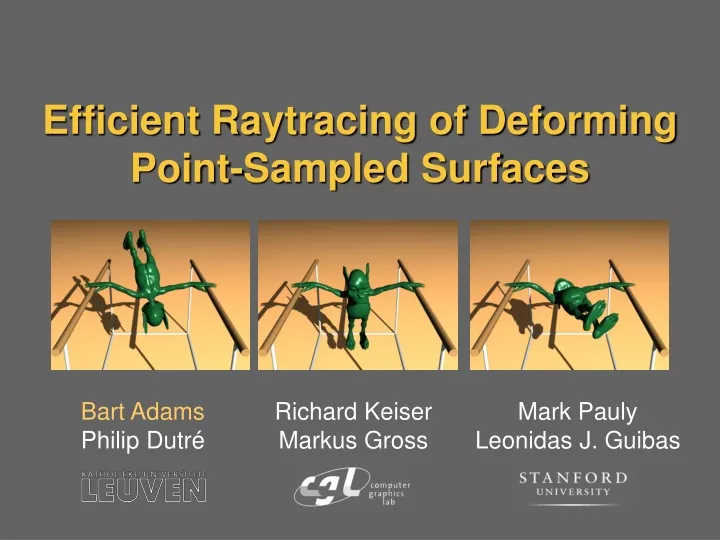 efficient raytracing of deforming point sampled surfaces