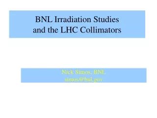 BNL Irradiation Studies and the LHC Collimators