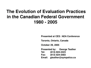 The Evolution of Evaluation Practices in the Canadian Federal Government 1980 - 2005