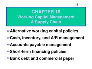 CHAPTER 16 Working Capital Management  &amp; Supply Chain