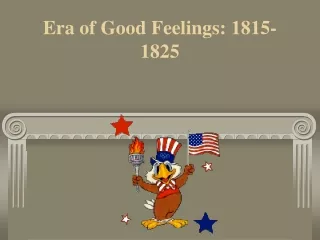 Era of Good Feelings: 1815-1825