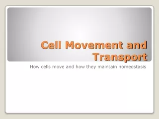 Cell Movement and Transport
