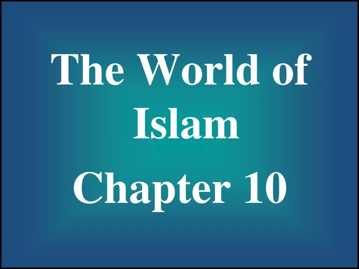 the world of islam chapter 10