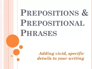 Prepositions &amp; Prepositional Phrases