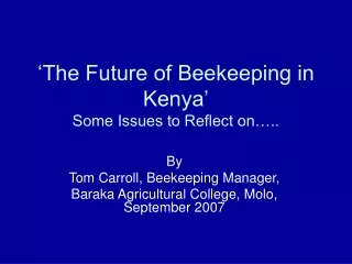 ‘The Future of Beekeeping in Kenya’ Some Issues to Reflect on…..