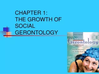 CHAPTER 1:  	THE GROWTH OF 	SOCIAL      	GERONTOLOGY