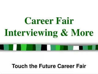 Career Fair Interviewing &amp; More