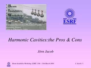 Harmonic Cavities:the Pros &amp; Cons  Jörn Jacob