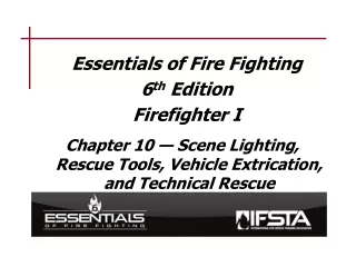 Essentials of Fire Fighting 6 th  Edition Firefighter I