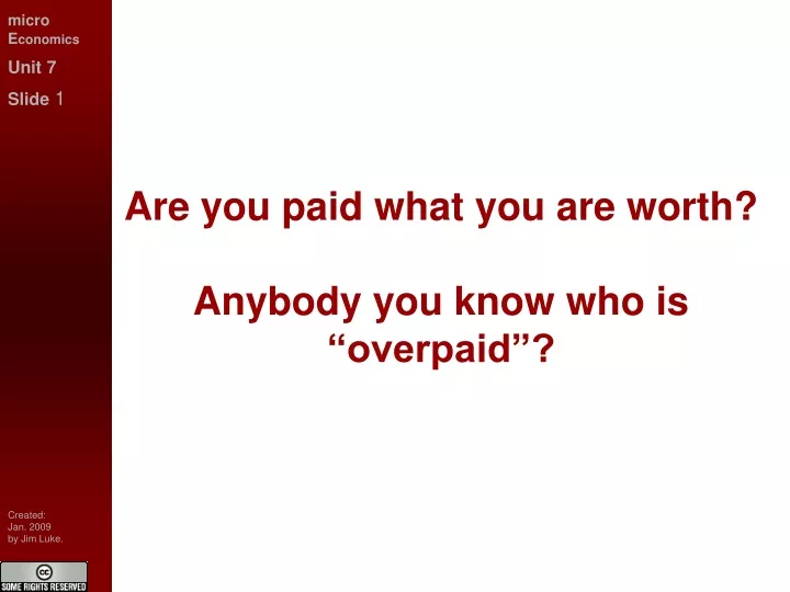 are you paid what you are worth anybody you know who is overpaid