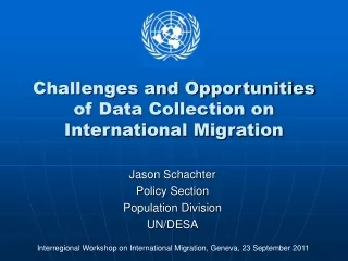 Challenges and Opportunities of Data Collection on International Migration