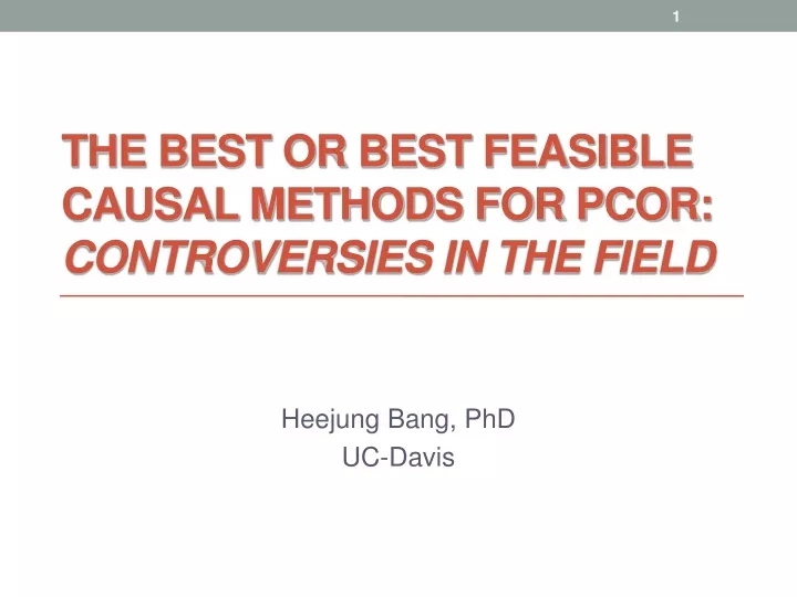 the best or best feasible causal methods for pcor controversies in the field