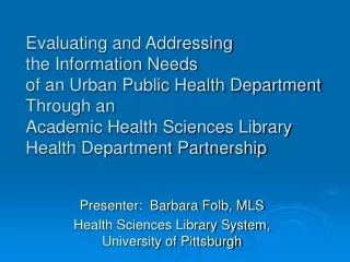 Presenter:  Barbara Folb, MLS   Health Sciences Library System, University of Pittsburgh