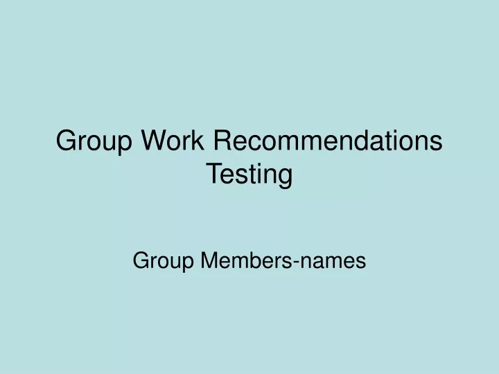 group work recommendations testing