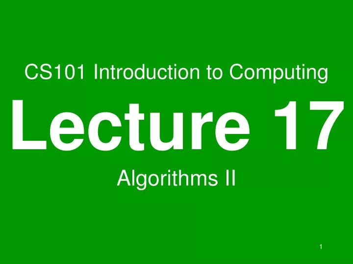 cs101 introduction to computing lecture 17 algorithms ii