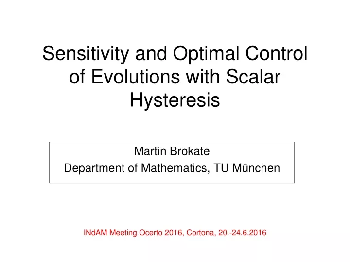 sensitivity and optimal control of evolutions with scalar hysteresis