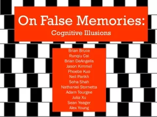 On False Memories :  Cognitive Illusions